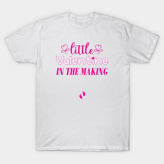 Little Valentine In The Making: Cute Valentine's Day Gift For Pregnancy Announcement T-Shirt by Designer Ael